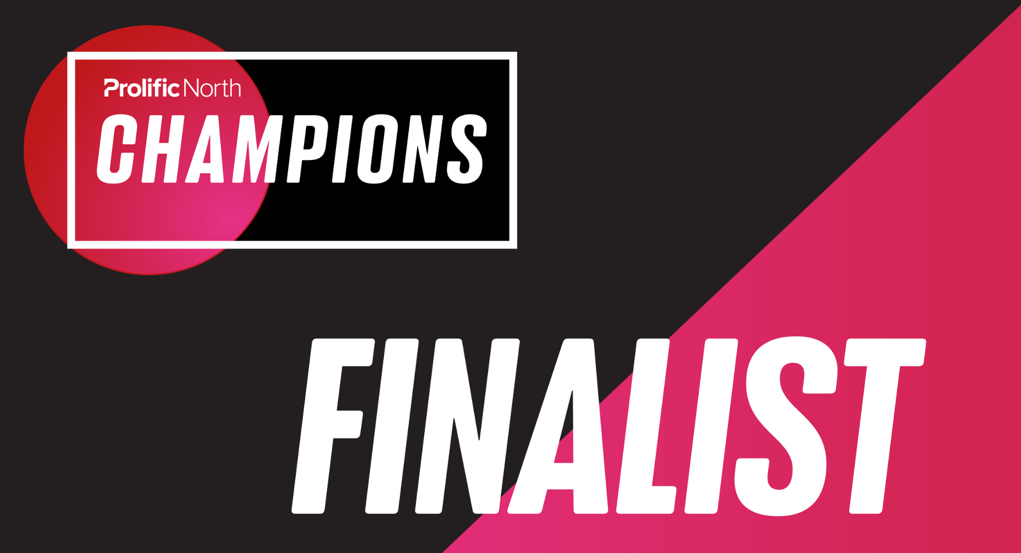 Prolific North Champions Awards 2024 Finalist